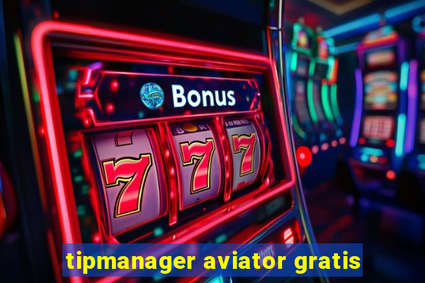 tipmanager aviator gratis